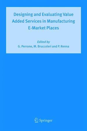 Designing and Evaluating Value Added Services in Manufacturing E-Market Places