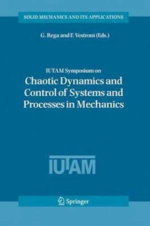 IUTAM Symposium on Chaotic Dynamics and Control of Systems and Processes in Mechanics