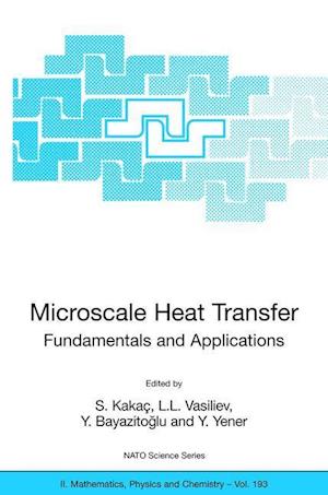 Microscale Heat Transfer - Fundamentals and Applications