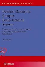 Decision Making for Complex Socio-Technical Systems