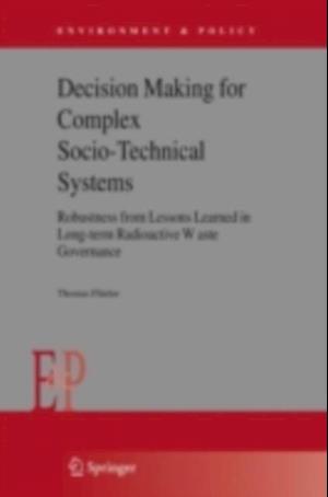 Decision Making for Complex Socio-Technical Systems