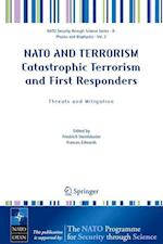 NATO AND TERRORISM Catastrophic Terrorism and First Responders: Threats and Mitigation