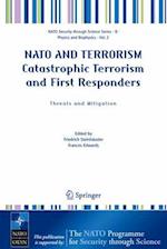 NATO AND TERRORISM Catastrophic Terrorism and First Responders: Threats and Mitigation