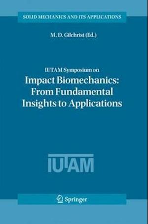 IUTAM Symposium on Impact Biomechanics: From Fundamental Insights to Applications