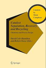 Catalyst Separation, Recovery and Recycling