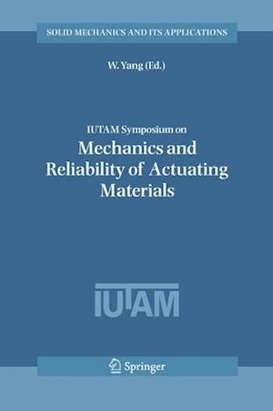 IUTAM Symposium on Mechanics and Reliability of Actuating Materials