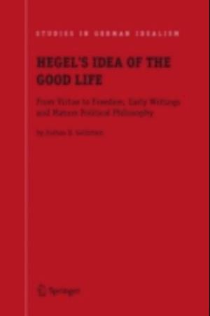 Hegel's Idea of the Good Life