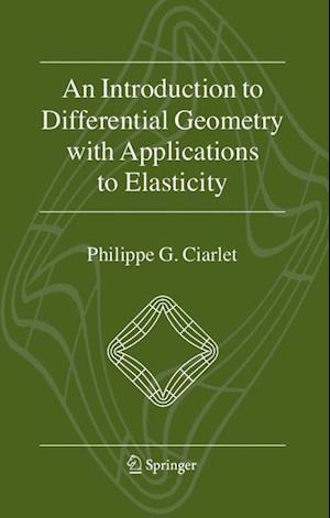 An Introduction to Differential Geometry with Applications to Elasticity