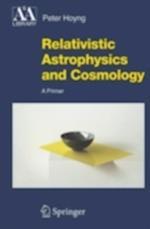 Relativistic Astrophysics and Cosmology