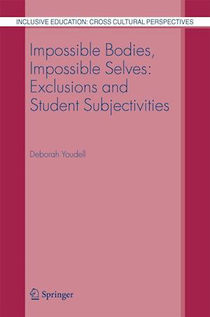 Impossible Bodies, Impossible Selves: Exclusions and Student Subjectivities