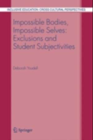 Impossible Bodies, Impossible Selves: Exclusions and Student Subjectivities