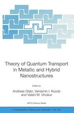 Theory of Quantum Transport in Metallic and Hybrid Nanostructures