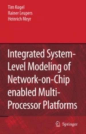 Integrated System-Level Modeling of Network-on-Chip enabled Multi-Processor Platforms