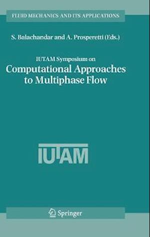 IUTAM Symposium on Computational Approaches to Multiphase Flow
