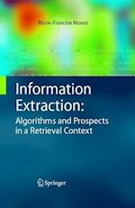 Information Extraction: Algorithms and Prospects in a Retrieval Context