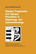 Disease Progression and Disease Prevention in Hepatology and Gastroenterology