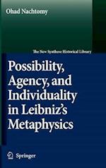 Possibility, Agency, and Individuality in Leibniz's Metaphysics