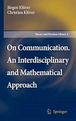 On Communication. An Interdisciplinary and Mathematical Approach