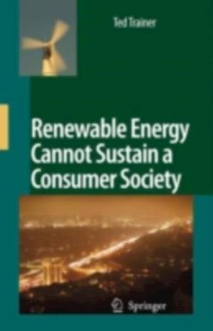 Renewable Energy Cannot Sustain a Consumer Society