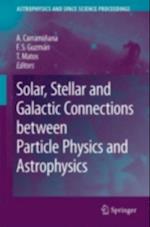 Solar, Stellar and Galactic Connections between Particle Physics and Astrophysics