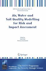 Air, Water and Soil Quality Modelling for Risk and Impact Assessment