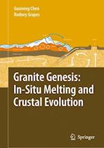 Granite Genesis: In-Situ Melting and Crustal Evolution