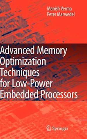 Advanced Memory Optimization Techniques for Low-Power Embedded Processors