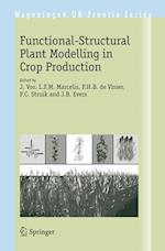 Functional-Structural Plant Modelling in Crop Production