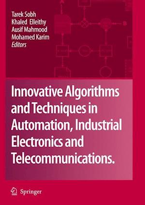 Innovative Algorithms and Techniques in Automation, Industrial Electronics and Telecommunications