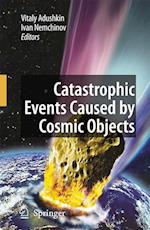 Catastrophic Events Caused by Cosmic Objects