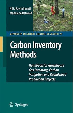 Carbon Inventory Methods: Handbook for Greenhouse Gas Inventory, Carbon Mitigation and Roundwood Production Projects