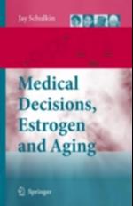 Medical Decisions, Estrogen and Aging