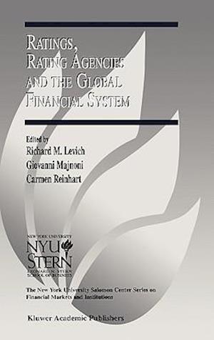Ratings, Rating Agencies and the Global Financial System
