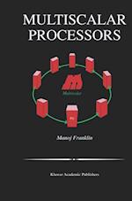 Multiscalar Processors