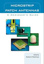 Microstrip Patch Antennas: A Designer’s Guide