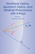 Nonlinear Optics, Quantum Optics, and Ultrafast Phenomena with X-Rays