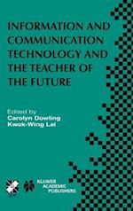 Information and Communication Technology and the Teacher of the Future