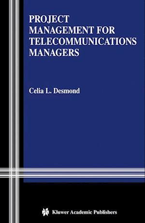 Project Management for Telecommunications Managers