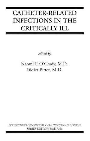 Catheter-Related Infections in the Critically Ill