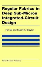 Regular Fabrics in Deep Sub-Micron Integrated-Circuit Design