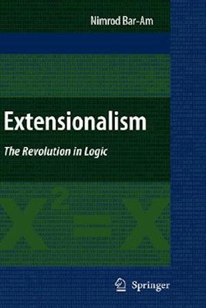 Extensionalism: The Revolution in Logic