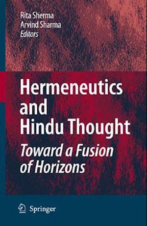 Hermeneutics and Hindu Thought: Toward a Fusion of Horizons