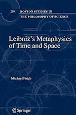 Leibniz’s Metaphysics of Time and Space