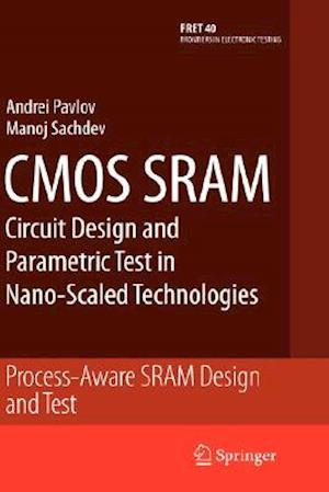 CMOS SRAM Circuit Design and Parametric Test in Nano-Scaled Technologies