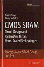 CMOS SRAM Circuit Design and Parametric Test in Nano-Scaled Technologies