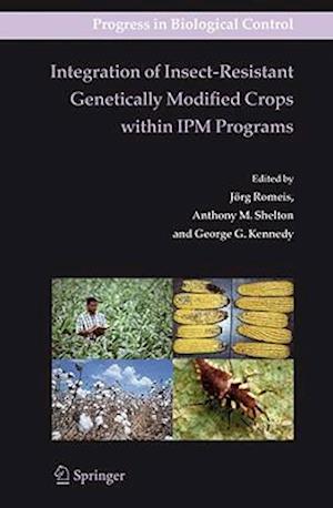 Integration of Insect-Resistant Genetically Modified Crops within IPM Programs