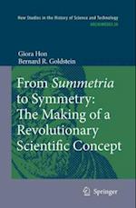 From Summetria to Symmetry: The Making of a Revolutionary Scientific Concept