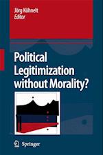 Political Legitimization without Morality?