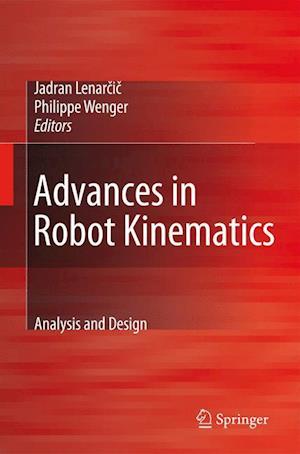 Advances in Robot Kinematics: Analysis and Design