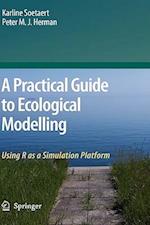 A Practical Guide to Ecological Modelling